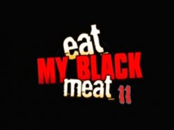 'Eat My Black Meat 11' screenshot nº 1