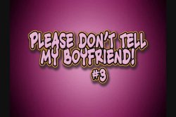 Captura de 'Please Don't Tell My Boyfriend! 3' nº 1
