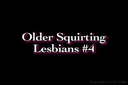 Captura de 'Older Squirting Lesbians' nº 6