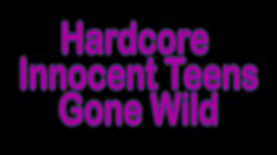 Captura de 'Hardcore Innocent Teens Gone Wild' nº 1