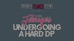 Captura de 'Young Teenagers Undergoing A Hard DP' nº 1