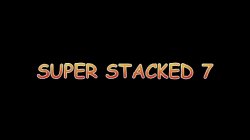 Captura de 'Super Stacked Vol. 7' nº 1