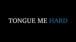 Captura de 'Tongue Me Hard' nº 2