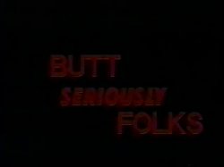 Captura de 'Butt Seriously Folks' nº 1
