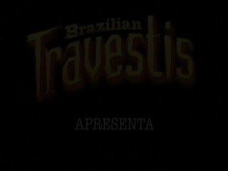 Brazilian Travestis - Ohne Hemmung - Scene1 - 1