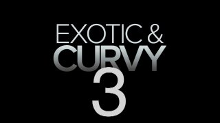 Exotic &amp; Curvy 3 - Scène1 - 1