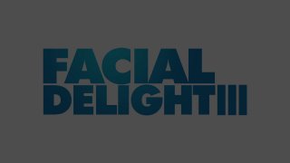 Facial Delight III - Scena1 - 1