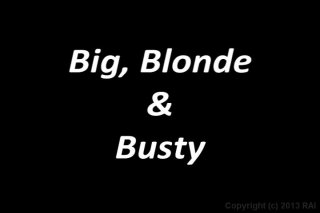 Big Blonde &amp; Busty - Scène1 - 1