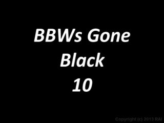 BBWs Gone Black 10 - Scene1 - 1