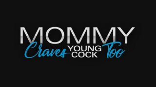 Mommy Craves Young Cock Too - Cena5 - 6