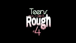 Teens Like It Rough #4 - Scene1 - 1