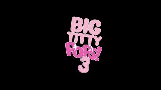 Big Titty Pops! Vol. 3 - Scena1 - 1