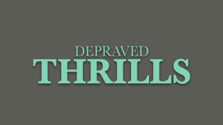 Depraved Thrills - Cena1 - 1