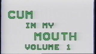Cum In My Mouth Volume 1 - Scene1 - 1