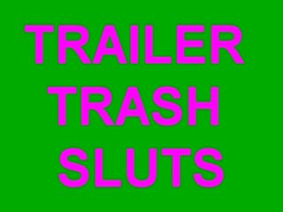 Trailer Trash Sluts - Scène1 - 1