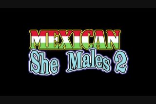 Mexican Shemales 2 - Escena1 - 1