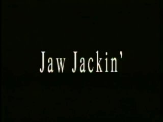 Jaw Jackin&#39; - Scena1 - 1