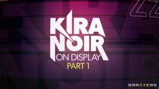 Kira Noir On Display - Scene1 - 1