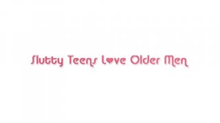 Slutty Teens Love Older Men - Escena1 - 1