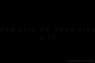 Females On Shemales 12 - Escena1 - 1