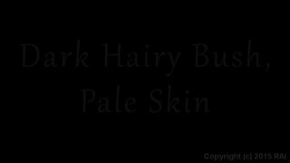 Dark Hairy Bush Pale Skin - Scene1 - 1