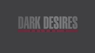 Dark Desires Vol. 9 - Scene1 - 1