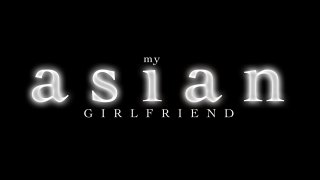 My Asian Girlfriend - Escena1 - 1