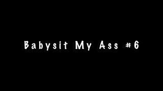 Babysit My Ass #6 - Szene1 - 1