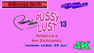 Pussy Lust 13: Rebecca &amp; Girlfriends - Scene1 - 1
