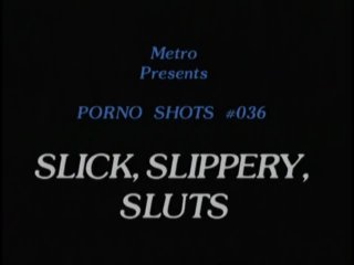 Slick Slippery Sluts - Scène1 - 1