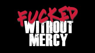 Fucked Without Mercy - Scene1 - 1