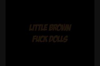 Little Brown Fuck Dolls - Scene1 - 1