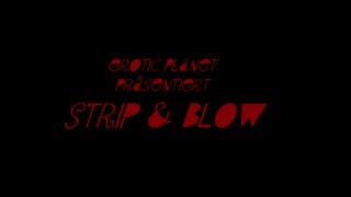 Strip &amp; Blow - Scene1 - 1