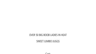 Over 50 Big Boob Ladies In Heat - Scene6 - 6
