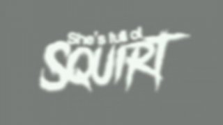 She&#39;s Full Of Squirt - Scene1 - 1