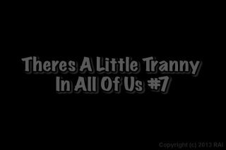 There&#39;s A Little Tranny In All Of Us 7 - Scène1 - 1