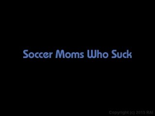 Soccer Moms Who Suck - Scène1 - 1