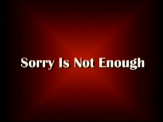 Sorry Is Not Enough - Scène1 - 1