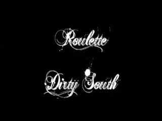 Roulette - Dirty South - Scène5 - 6