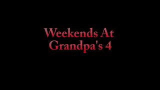 Weekends At Grandpas 4 - Scène1 - 1