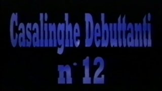 Le Casalinghe Debuttanti Vol. 12 - Scène1 - 1
