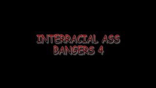 Interracial Ass Bangers 4 - Scène1 - 1