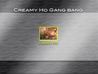 Creamy Ho Gang Bang - Escena1 - 1