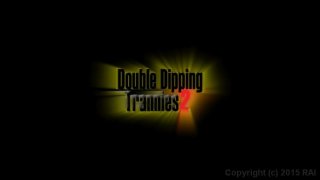 Double Dipping Trannies 2 - Scene1 - 1