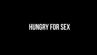 Hungry For Sex - Scene1 - 1