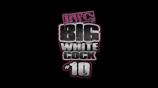 BWC: Big White Cock 10 - Scène1 - 1