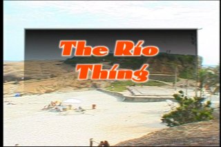 Rio Thing, The - Scena1 - 1