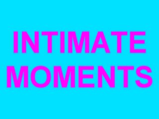Intimate Moments - Escena1 - 1