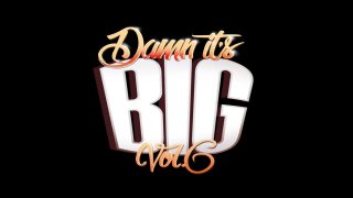 Damn It&#39;s Big Vol. 6 - Scena1 - 1