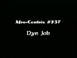 Afrocentrix Volume 237-Dye Job - Scene1 - 1